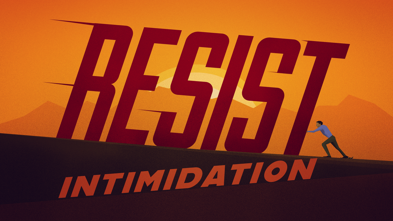 Resist Intimidation