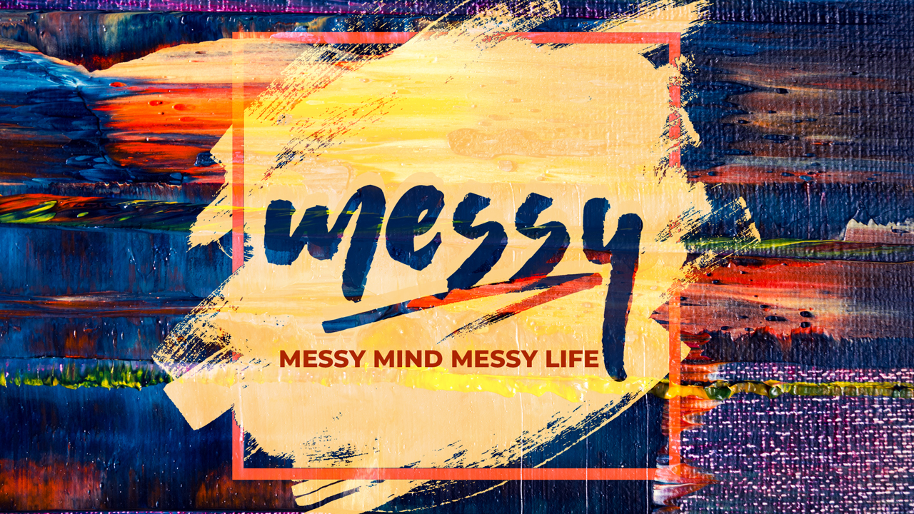 Messy Mind Messy Life