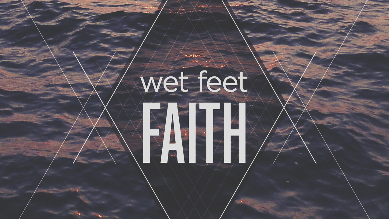 Wet Feet Faith