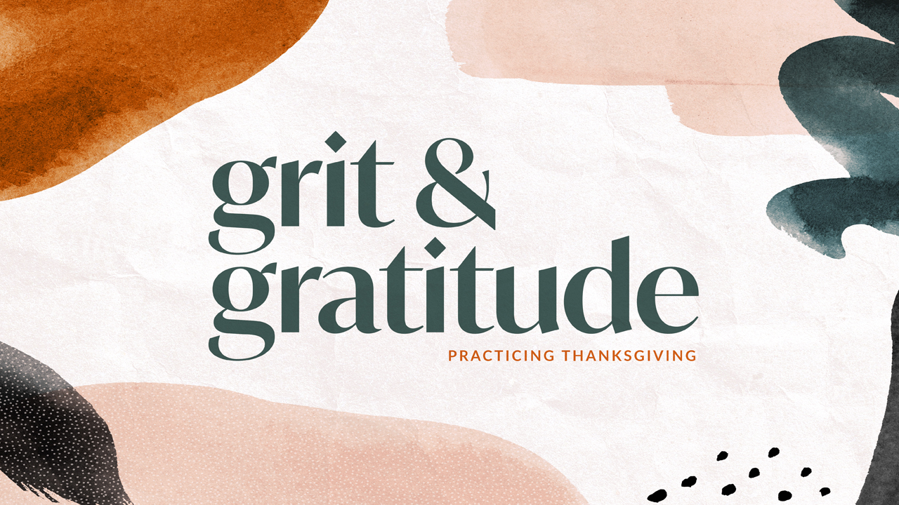 Grit and Gratitude
