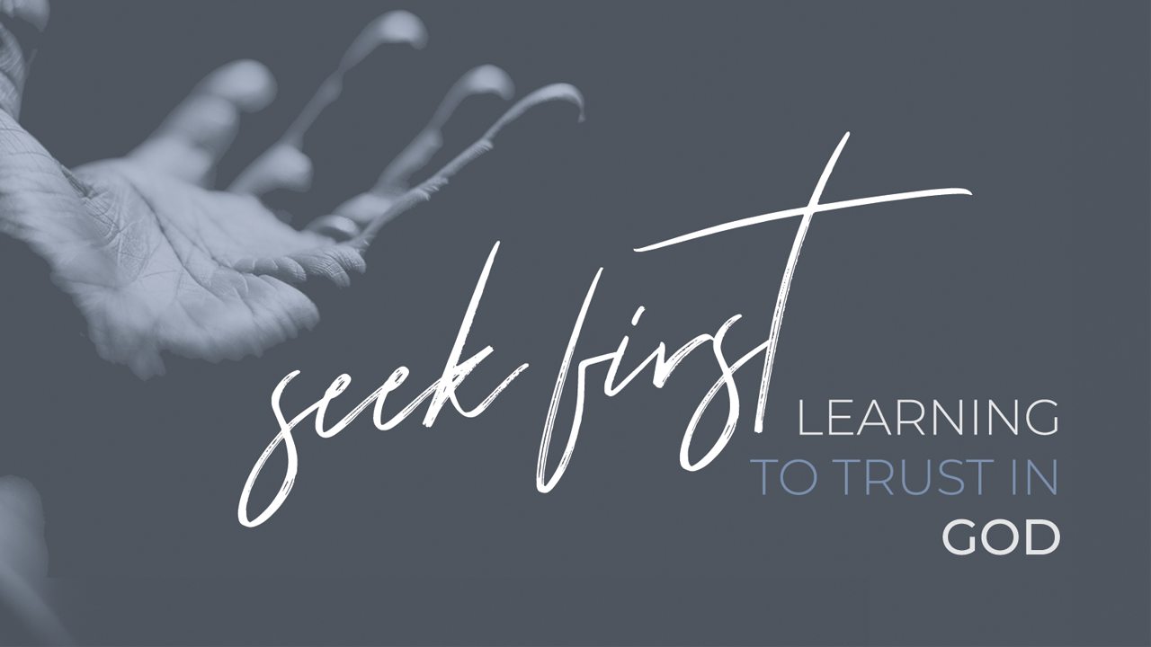 Seek First, Part 1